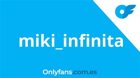 miki infinita onlyfans|Who is Miki Infinita